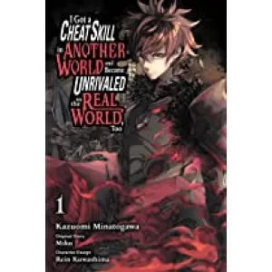 I Got A Cheat Skill In Another World And Became Unrivaled In The Real World, Too GN Vol. 1